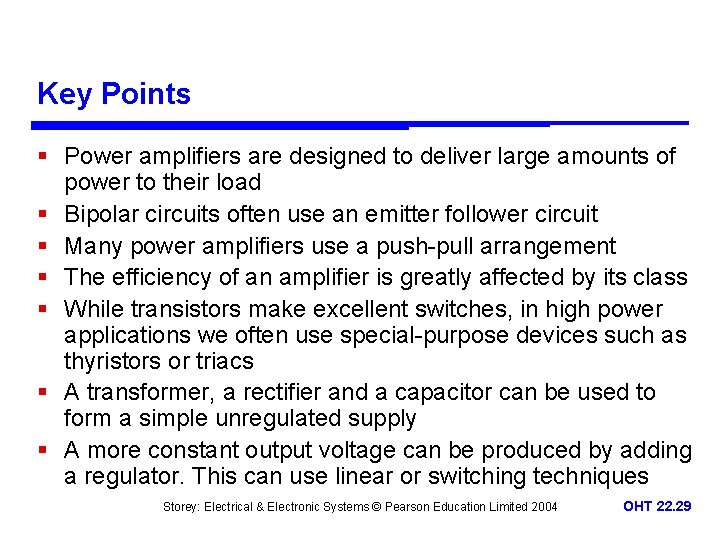 Key Points § Power amplifiers are designed to deliver large amounts of power to