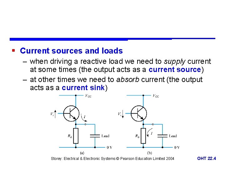 § Current sources and loads – when driving a reactive load we need to