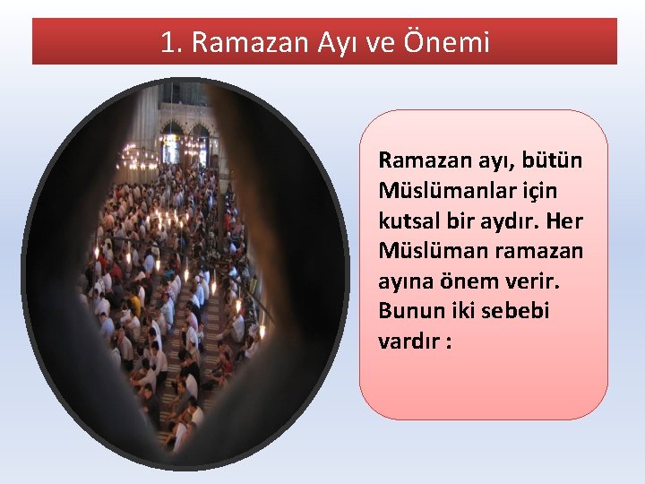 1. Ramazan Ayı ve Önemi Ramazan ayı, bütün Müslümanlar için kutsal bir aydır. Her