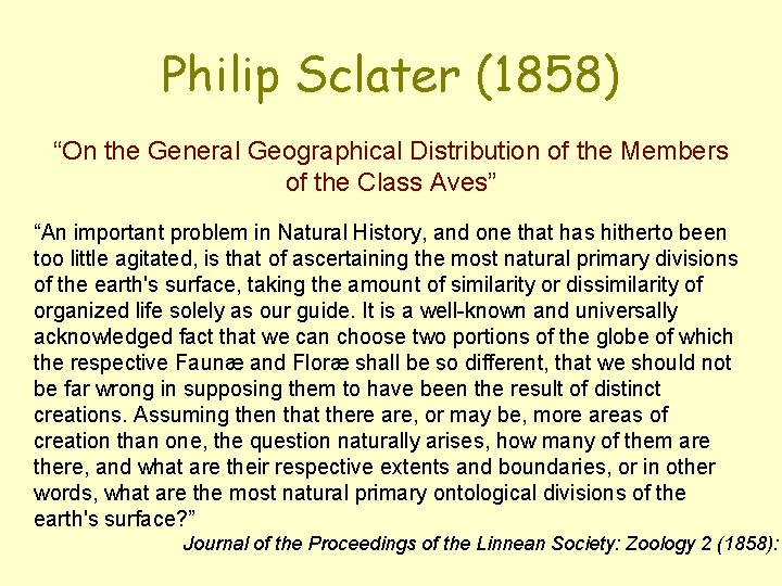 Philip Sclater (1858) “On the General Geographical Distribution of the Members of the Class