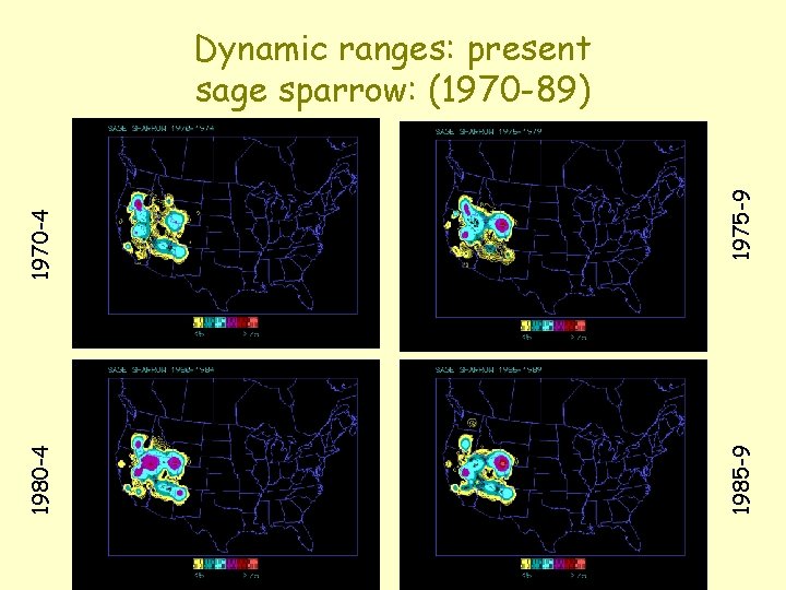 1975 -9 1980 -4 1970 -4 Dynamic ranges: present sage sparrow: (1970 -89) 
