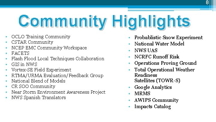 8 Community Highlights • • • OCLO Training Community CSTAR Community NCEP EMC Community