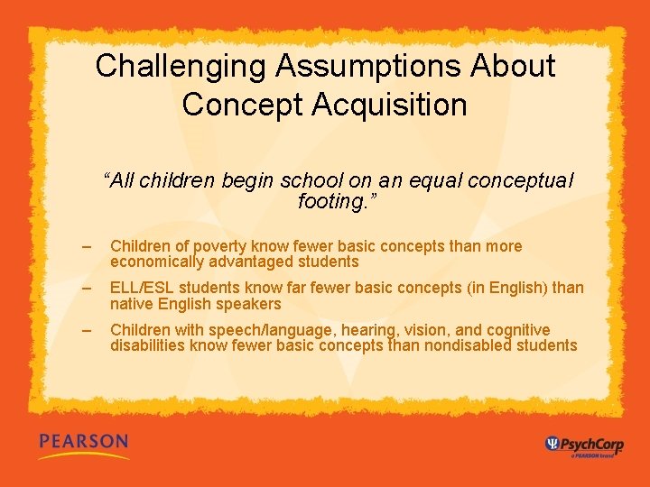 Challenging Assumptions About Concept Acquisition “All children begin school on an equal conceptual footing.