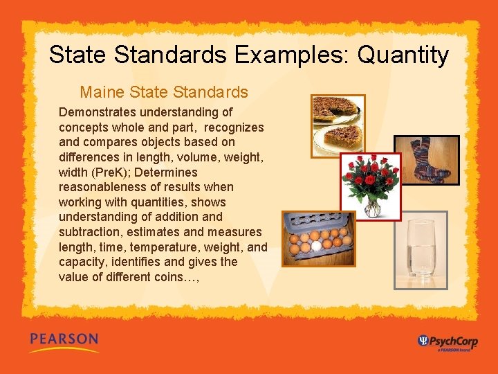 State Standards Examples: Quantity Maine State Standards Demonstrates understanding of concepts whole and part,