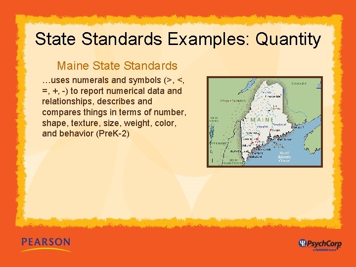 State Standards Examples: Quantity Maine State Standards …uses numerals and symbols (>, <, =,