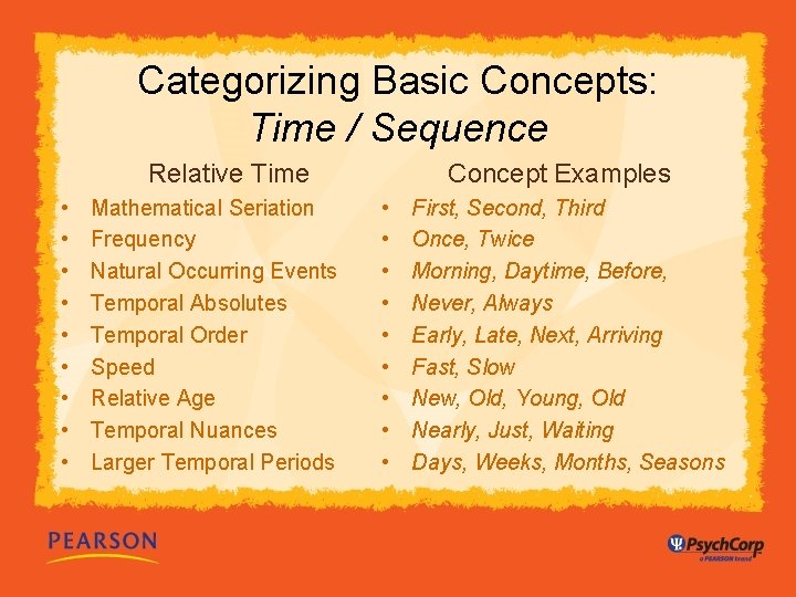 Categorizing Basic Concepts: Time / Sequence Relative Time • • • Mathematical Seriation Frequency