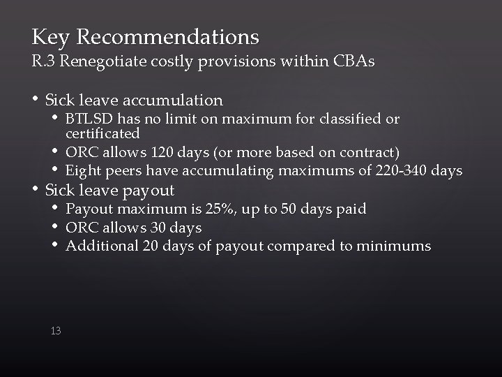 Key Recommendations R. 3 Renegotiate costly provisions within CBAs • Sick leave accumulation •