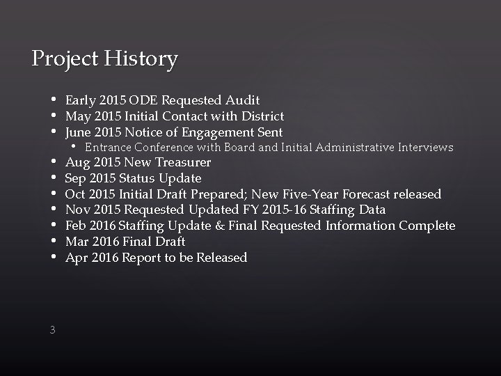 Project History • • • Early 2015 ODE Requested Audit May 2015 Initial Contact