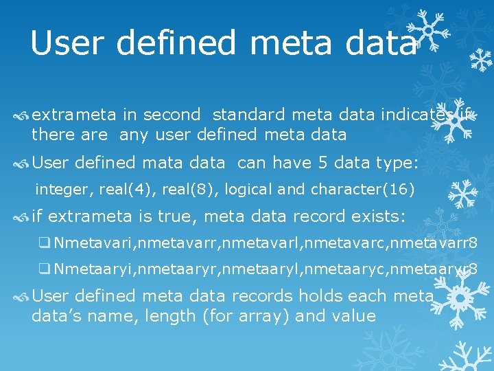 User defined meta data extrameta in second standard meta data indicates if there any