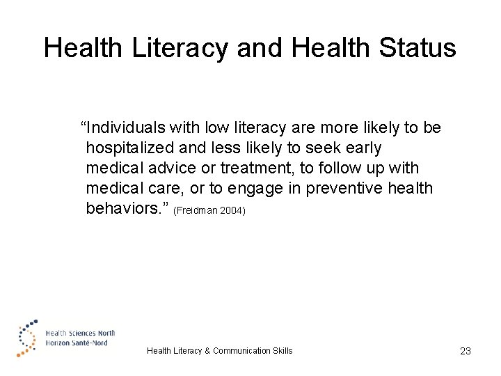 Health Literacy and Health Status “Individuals with low literacy are more likely to be