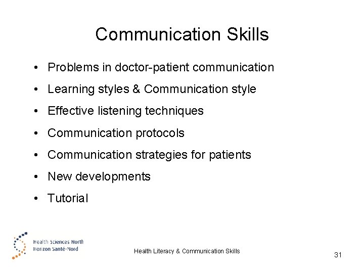 Communication Skills • Problems in doctor-patient communication • Learning styles & Communication style •