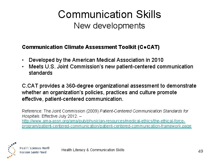 Communication Skills New developments Communication Climate Assessment Toolkit (C●CAT) • Developed by the American