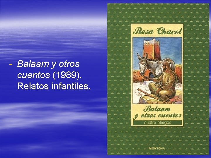 - Balaam y otros cuentos (1989). Relatos infantiles. 