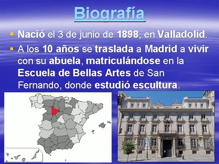 Biografía § Nació el 3 de junio de 1898, en Valladolid. § A los
