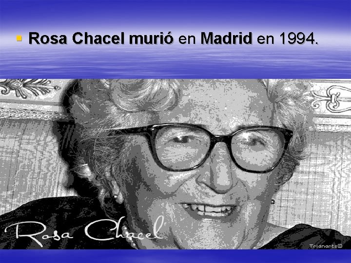 § Rosa Chacel murió en Madrid en 1994. 