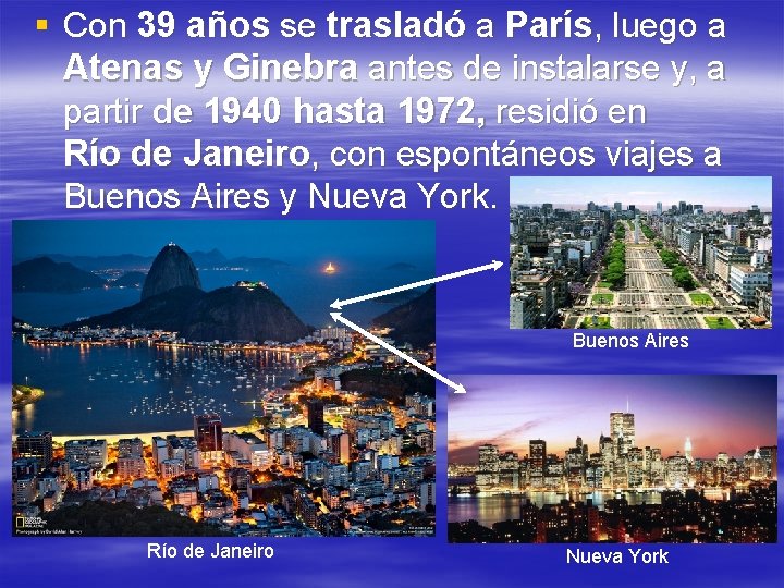 § Con 39 años se trasladó a París, luego a Atenas y Ginebra antes