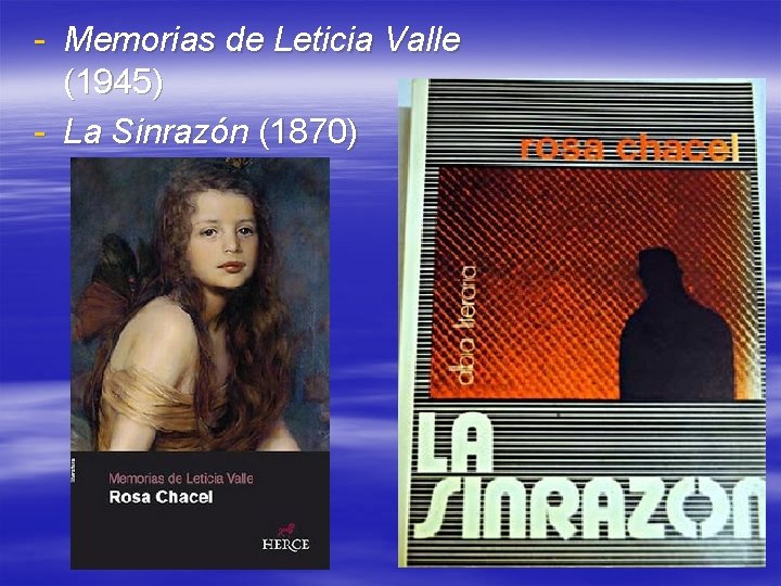 - Memorias de Leticia Valle (1945) - La Sinrazón (1870) 