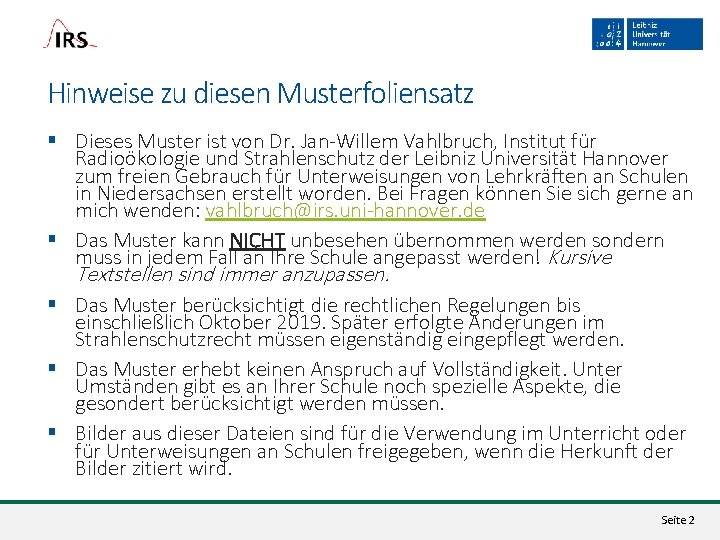 Hinweise zu diesen Musterfoliensatz § Dieses Muster ist von Dr. Jan-Willem Vahlbruch, Institut für