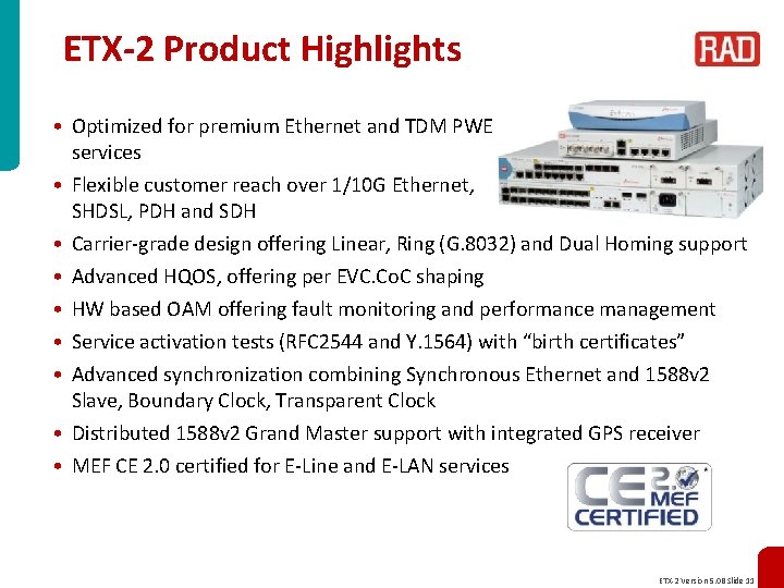 ETX-2 Product Highlights • Optimized for premium Ethernet and TDM PWE services • Flexible