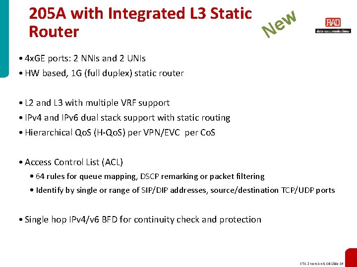 205 A with Integrated L 3 Static w e Router N • 4 x.