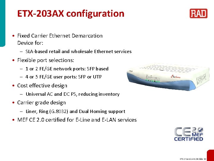 ETX-203 AX configuration • Fixed Carrier Ethernet Demarcation Device for: – SLA-based retail and