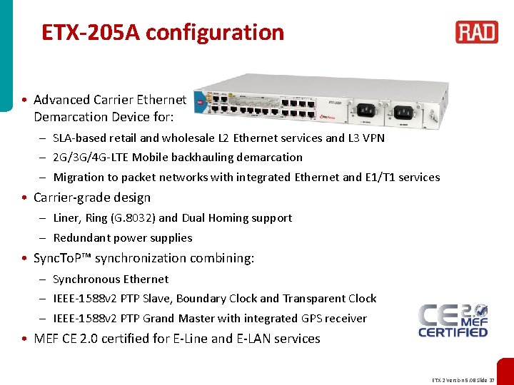 ETX-205 A configuration • Advanced Carrier Ethernet Demarcation Device for: – SLA-based retail and
