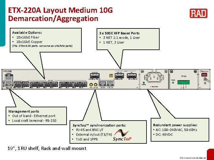 ETX-220 A Layout Medium 10 G Demarcation/Aggregation Available Options: • 10 x 1 Gb.