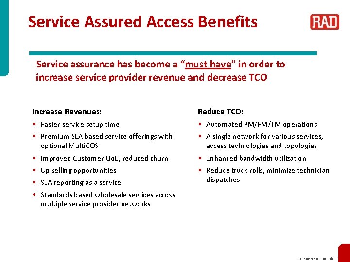 Service Assured Access Benefits Service assurance has become a “must have” in order to