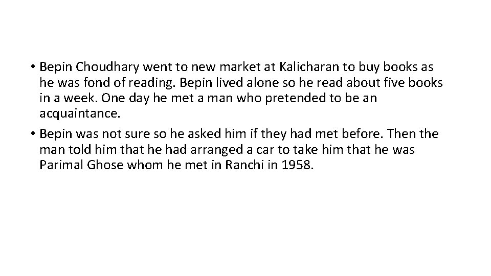  • Bepin Choudhary went to new market at Kalicharan to buy books as