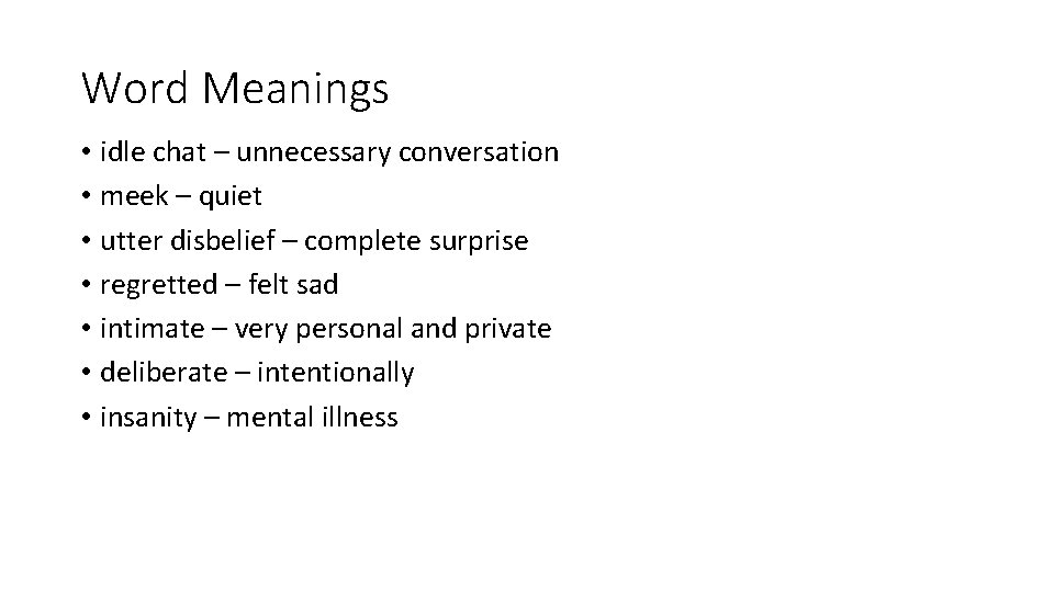 Word Meanings • idle chat – unnecessary conversation • meek – quiet • utter