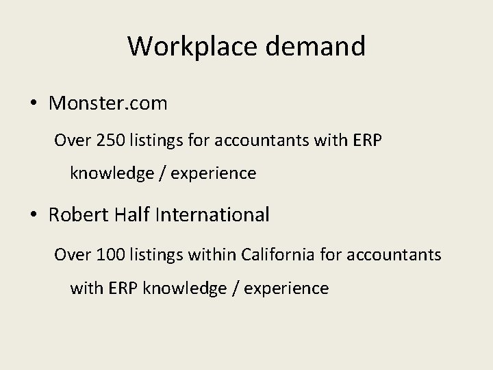 Workplace demand • Monster. com Over 250 listings for accountants with ERP knowledge / Workplace demand • Monster. com Over 250 listings for accountants with ERP knowledge /