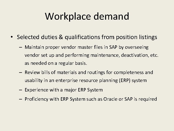 Workplace demand • Selected duties & qualifications from position listings – Maintain proper vendor Workplace demand • Selected duties & qualifications from position listings – Maintain proper vendor