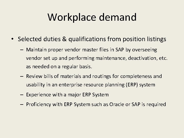 Workplace demand • Selected duties & qualifications from position listings – Maintain proper vendor