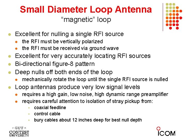 Small Diameter Loop Antenna “magnetic” loop l Excellent for nulling a single RFI source