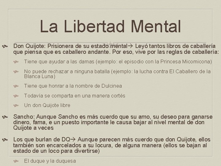 La Libertad Mental Don Quijote: Prisionera de su estado mental Leyó tantos libros de