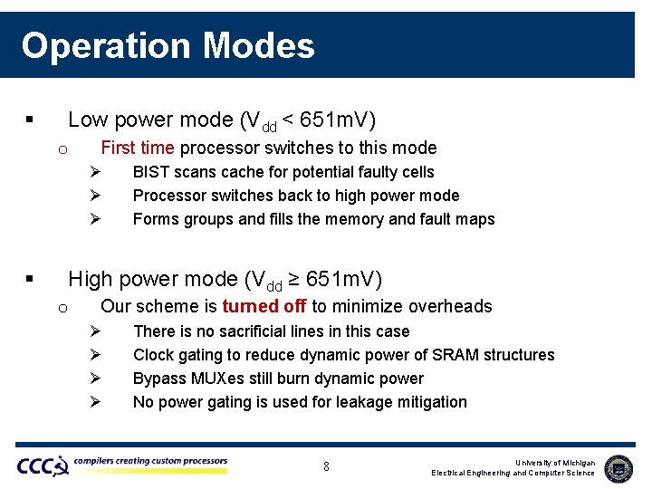 Operation Modes § Low power mode (Vdd < 651 m. V) o First time