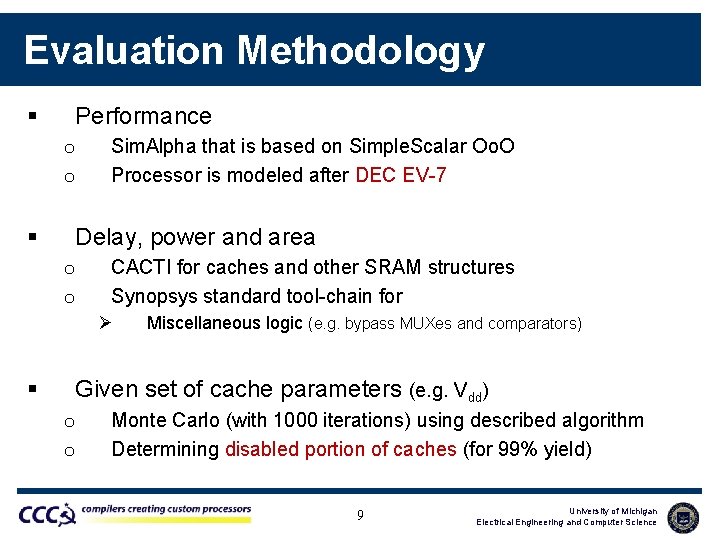 Evaluation Methodology § Performance o o § Sim. Alpha that is based on Simple.