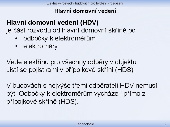 Elektrický rozvod v budovách pro bydlení - rozdělení Hlavní domovní vedení (HDV) je část