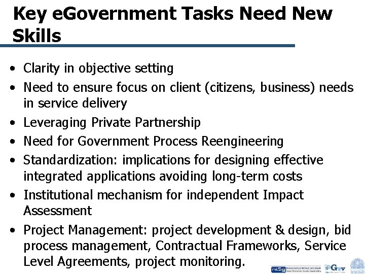 Key e. Government Tasks Need New Skills • Clarity in objective setting • Need