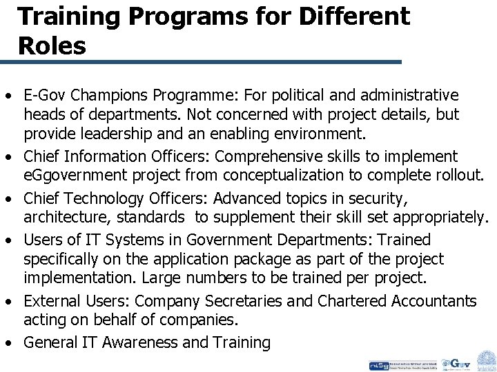 Training Programs for Different Roles • E-Gov Champions Programme: For political and administrative heads