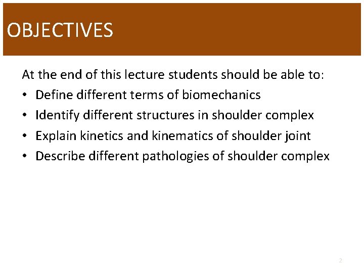 OBJECTIVES At the end of this lecture students should be able to: • Define