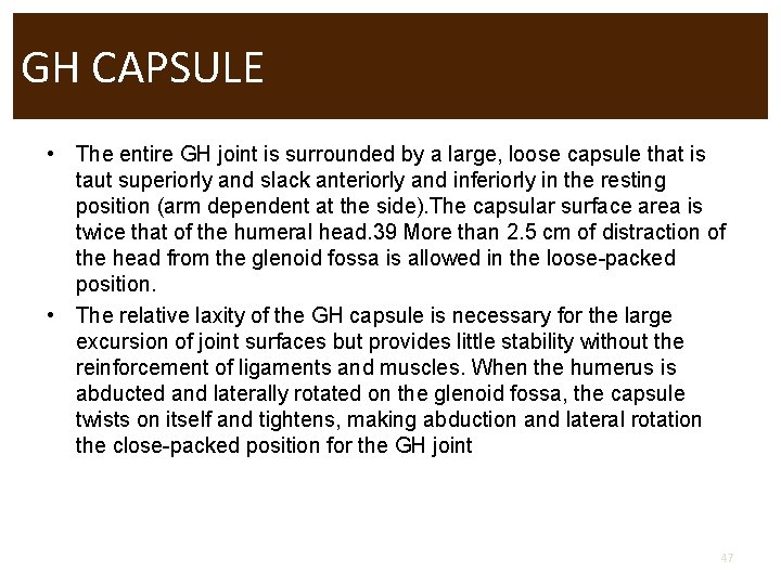 GH CAPSULE • The entire GH joint is surrounded by a large, loose capsule