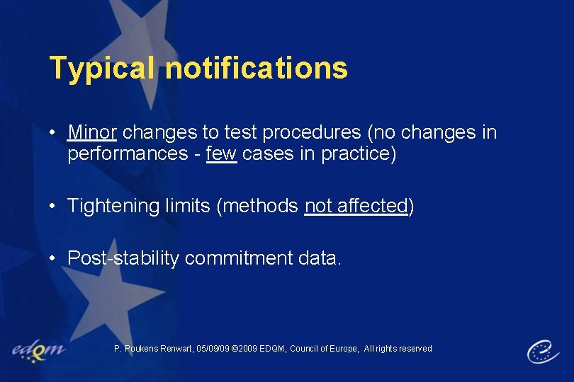 Typical notifications • Minor changes to test procedures (no changes in performances - few