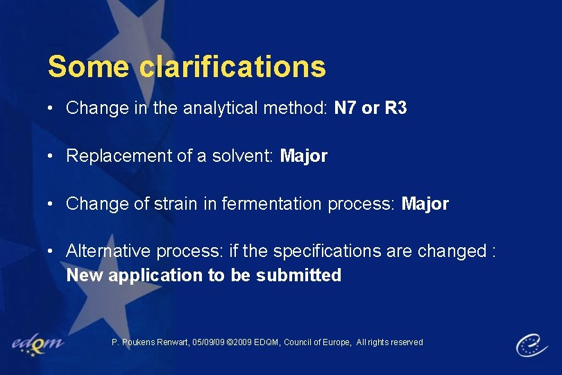 Some clarifications • Change in the analytical method: N 7 or R 3 •