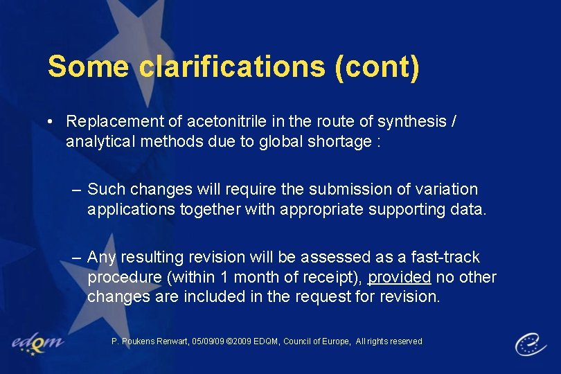 Some clarifications (cont) • Replacement of acetonitrile in the route of synthesis / analytical