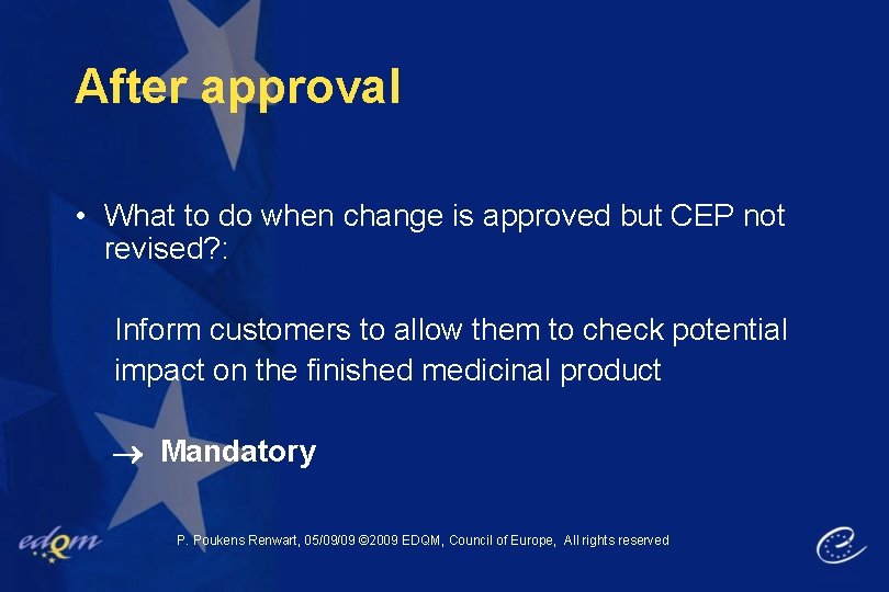 After approval • What to do when change is approved but CEP not revised?