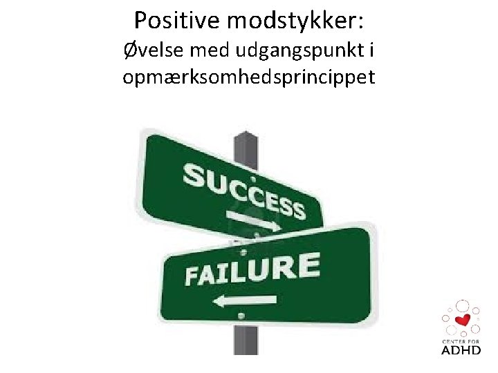 Positive modstykker: Øvelse med udgangspunkt i opmærksomhedsprincippet 