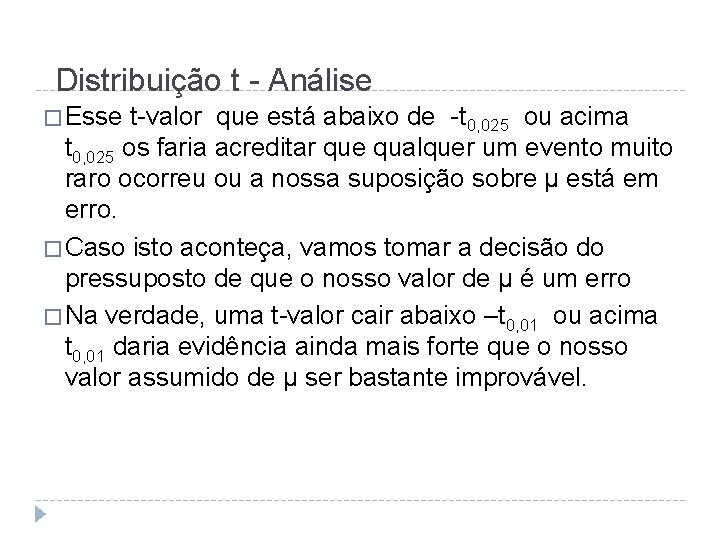 Distribuição t - Análise � Esse t-valor que está abaixo de -t 0, 025