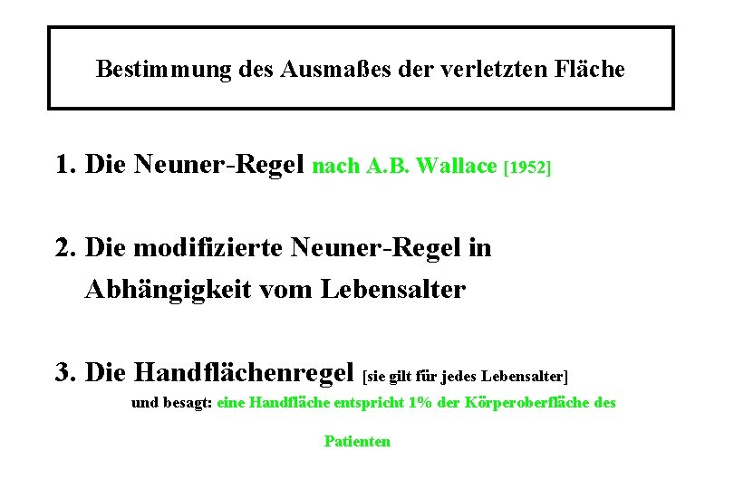 Bestimmung des Ausmaßes der verletzten Fläche 1. Die Neuner-Regel nach A. B. Wallace [1952]