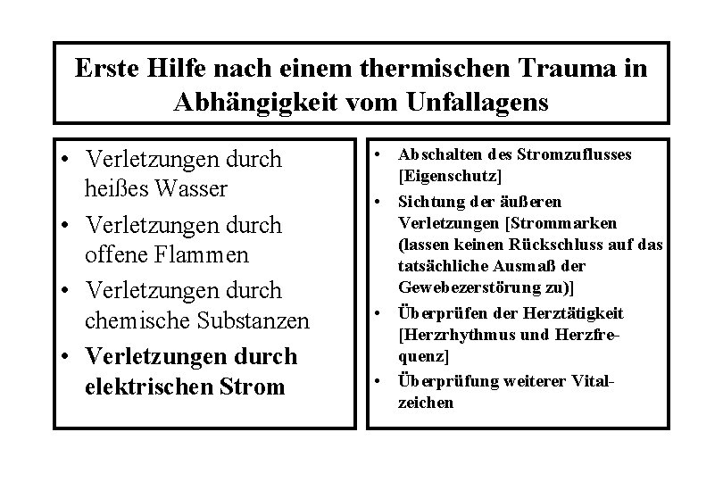 Erste Hilfe nach einem thermischen Trauma in Abhängigkeit vom Unfallagens • Verletzungen durch heißes